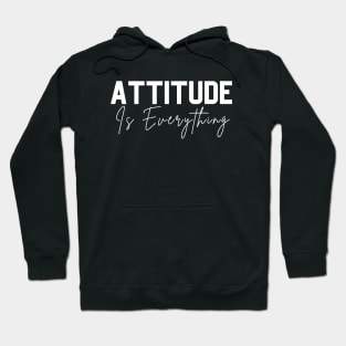 attitude is everything Hoodie
